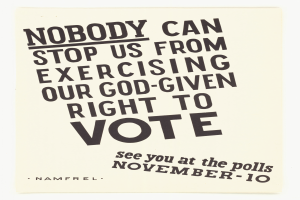 Ein Plakat mit fettem schwarzem Text auf einem weißen Hintergrund, eingerahmt von einem schmalen schwarzen Rand, der besagt: "Niemand kann uns daran hindern, unser Gottgegebenes Recht auf Wahl auszuüben."