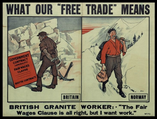 Plakat mit einem britischen Granitarbeiter vor einem Berg- und Baumhintergrund, mit der Aufschrift "Was unser Freihandel bedeutet - Britischer Granitarbeiter - Die Fair-Wages-Klausel ist in Ordnung, aber ich will Arbeit."