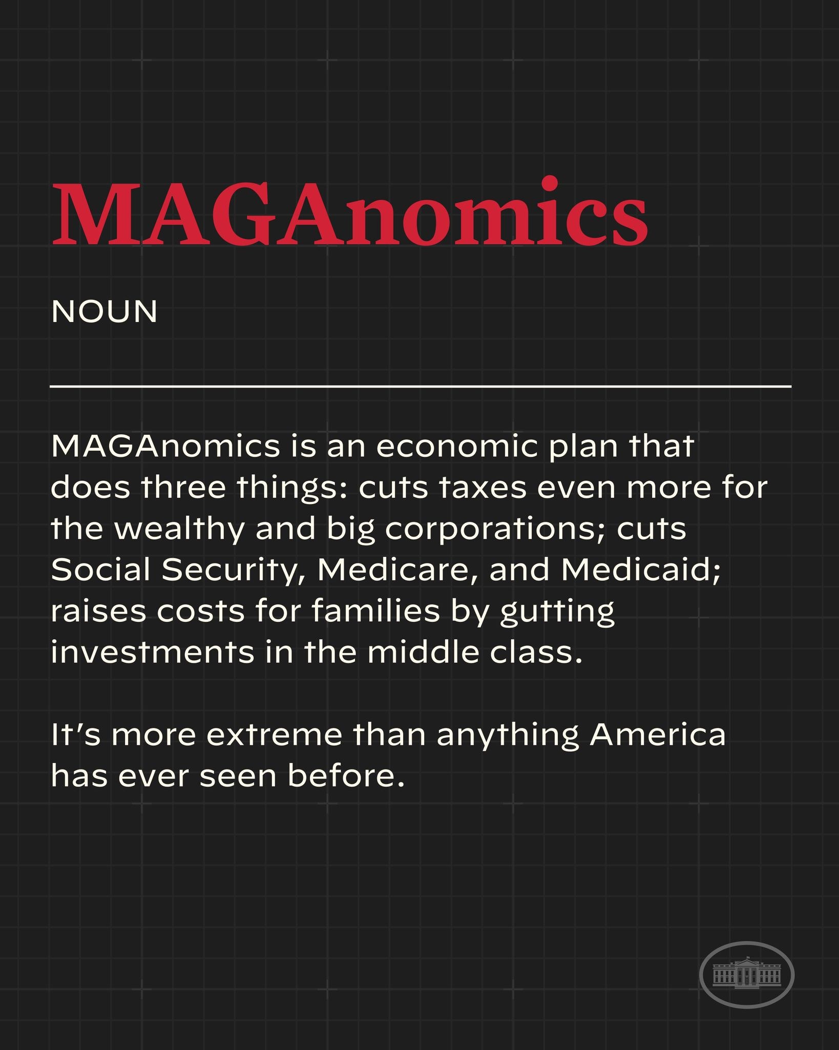 Plakat mit fetter, schwarzer Schrift auf weißem Hintergrund, eingerahmt von einem schmalen schwarzen Rand, mit der Aufschrift "Maganomics: Ein Wirtschaftsplan, der drei Dinge tut: Senkt Steuern sogar noch mehr für Wohlhabende und große Unternehmen."